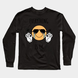 Everything is ok Long Sleeve T-Shirt